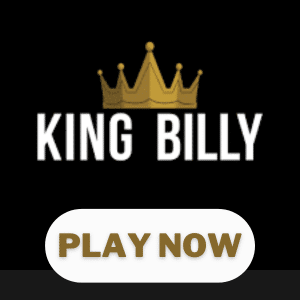 KING BILLY PLAY NOW